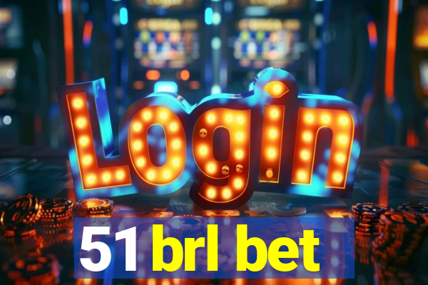 51 brl bet